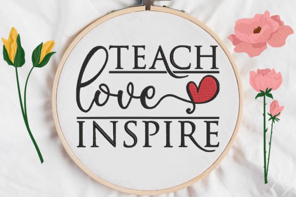 Teach, Love, Inspire: A Must-Have Embroidery Design for Craft Fairs